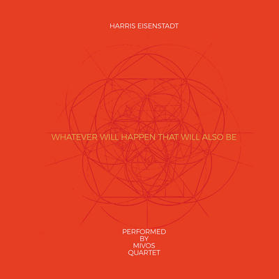 EISENSTADT, HARRIS - Whatever Will Happen That Will Also Be