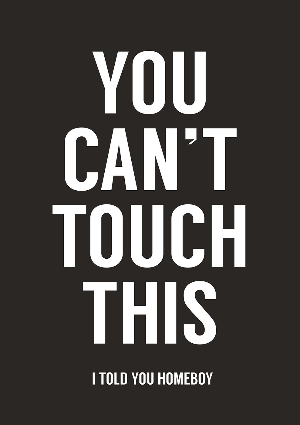 

Большой постер на стену You can't touch this 40х50 см без рамы, BSTOUCH