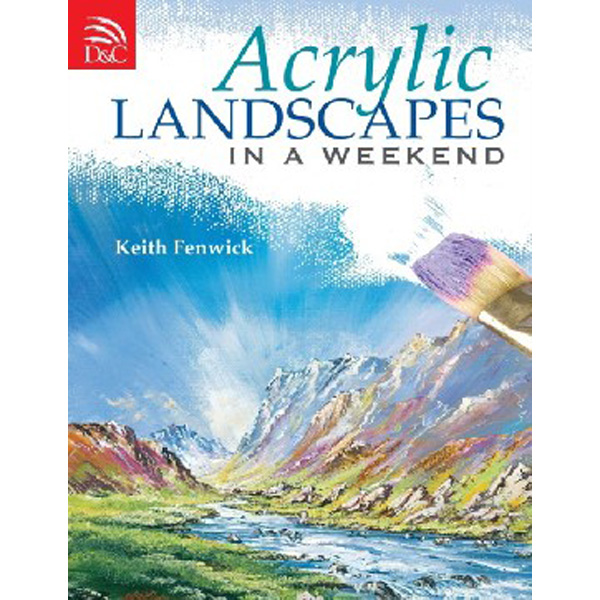 

Acrylic Landscapes in a Weekend / Fenwick Keith