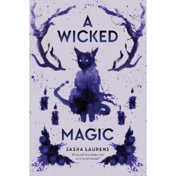 

A Wicked Magic / Laurens Sasha