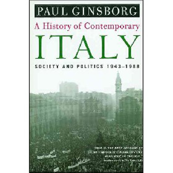 

A History of Contemporary Italy: Society and Politics, 1943-1988 / Ginsborg, Paul