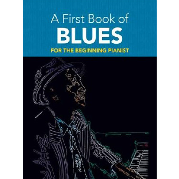 

A First Book of Blues: 16 Arrangements for the Beginning Pianist / Dutkanicz David