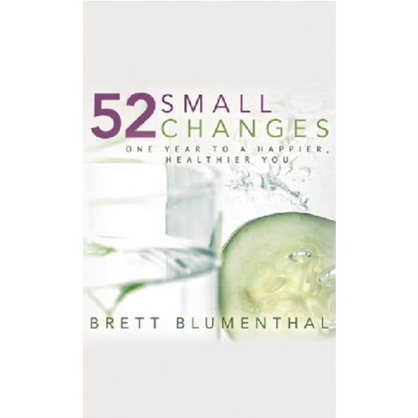 

52 Small Changes: One Year to a Happier, Healthier You / Blumenthal Brett