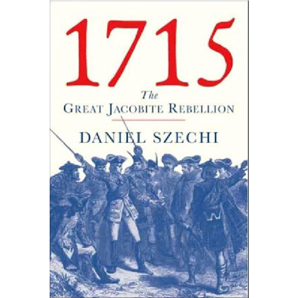

1715: The Great Jacobite Rebellion / Szechi