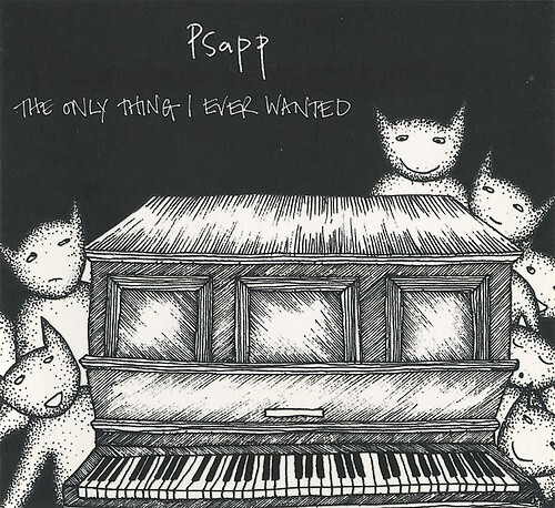 

PSAPP: The Only Thing I Ever Wanted (cd)