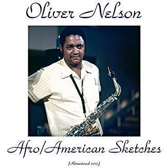 

NELSON, OLIVER: Afro/American Sketches