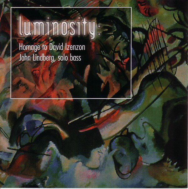 LINDBERG, JOHN: Luminosity Homage To David Izenzon