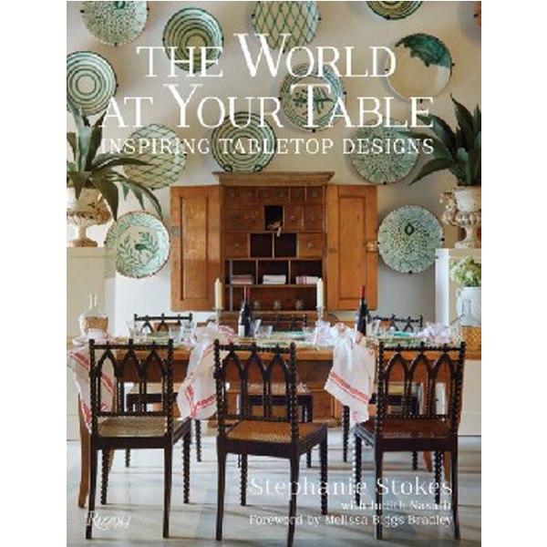 

World at Your Table: Inspiring Tabletop Designs / Stokes Stephanie, Nasatir Judith