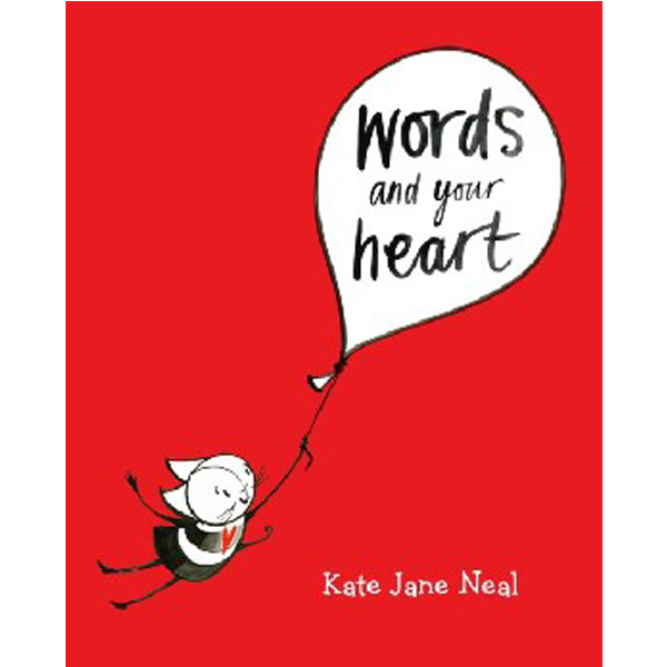 

Words and Your Heart / Kate Jane Neal