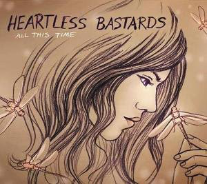 

HEARTLESS BASTARDS: All This Time (cd)