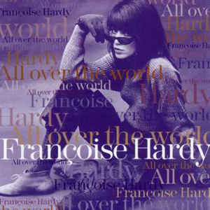 

HARDY, FRANCOISE: All Over The World (cd)