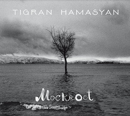 HAMASYAN, TIGRAN: Mockroot