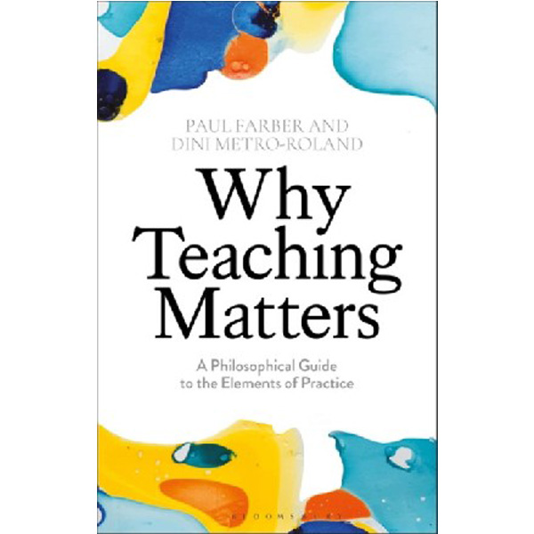 

Why Teaching Matters: A Philosophical Guide to the Elements of Practice / Farber Pa...