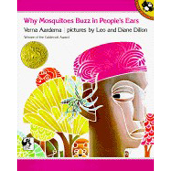 

Why Mosquitoes Buzz in People's Ears: A West African Tale / Verna Aardema