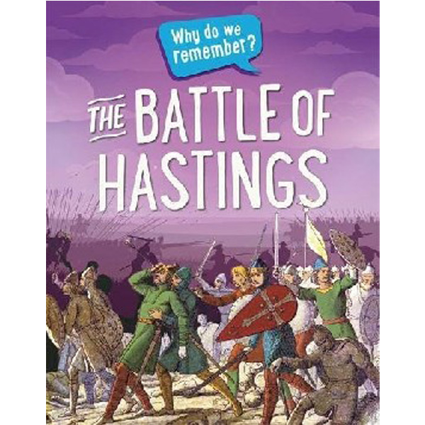 

Why do we remember': the battle of hastings / Martin, Claudia