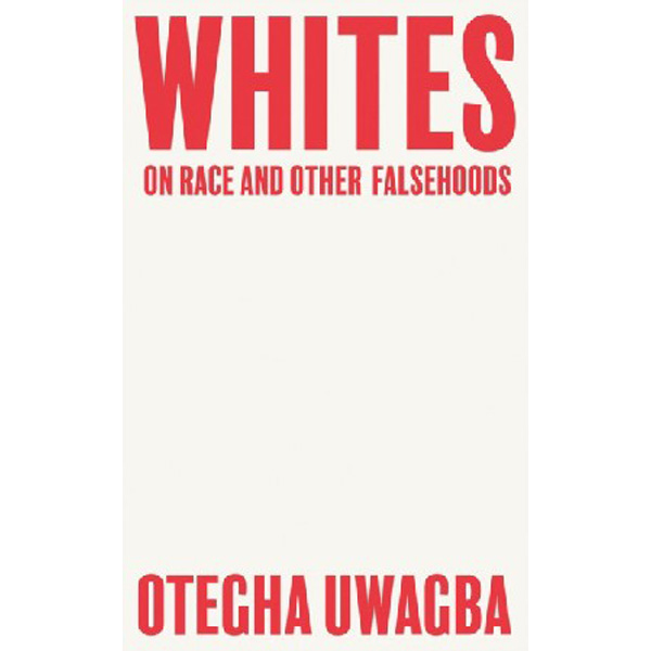 

Whites / Uwagba Otegha