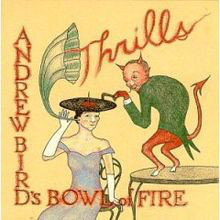 

BIRD, ANDREW: Thrills