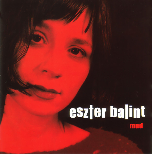 

BALINT, ESZTER: Mud (cd)