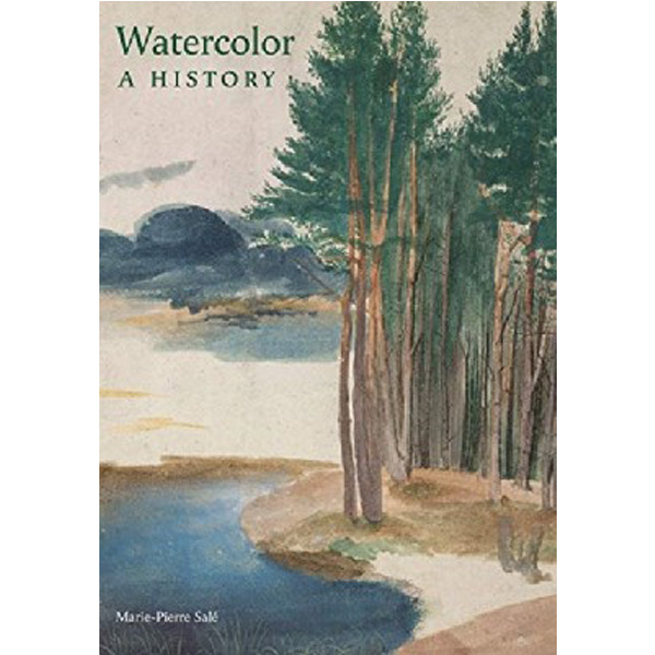 

Watercolor: A History / Salй Marie-Pierre