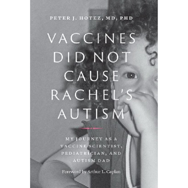 

Vaccines Did Not Cause Rachel's Autism: My Journey as a Vaccine Scientist, Pediatrici...