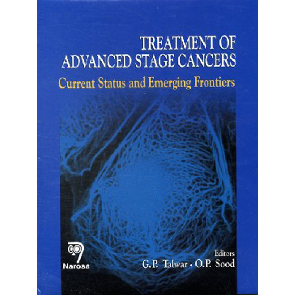 

Treatment of advanced stage cancers / G.P. Talwar