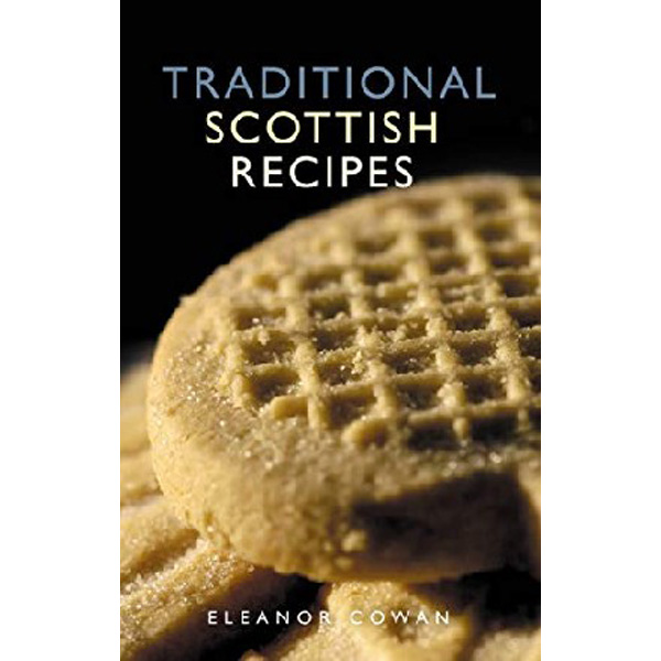 

Traditional scottish recipes / Cowan, Eleanor