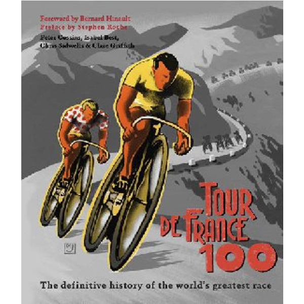 

Tour de France 100 / Peter Cossins