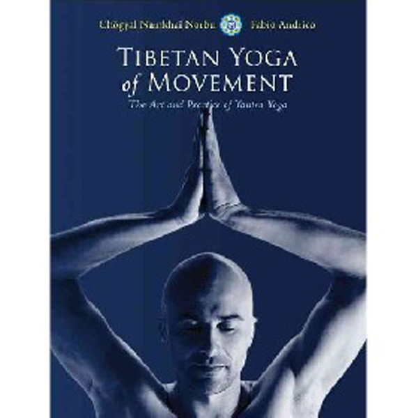 

Tibetan Yoga of Movement / Norbu Chogyal Namkhai