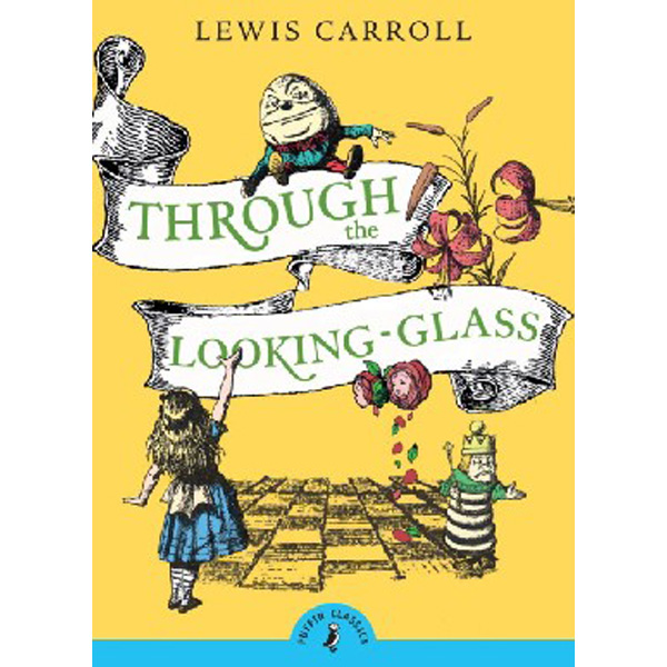 

Through the Looking Glass and What Alice Found There / Carroll Lewis