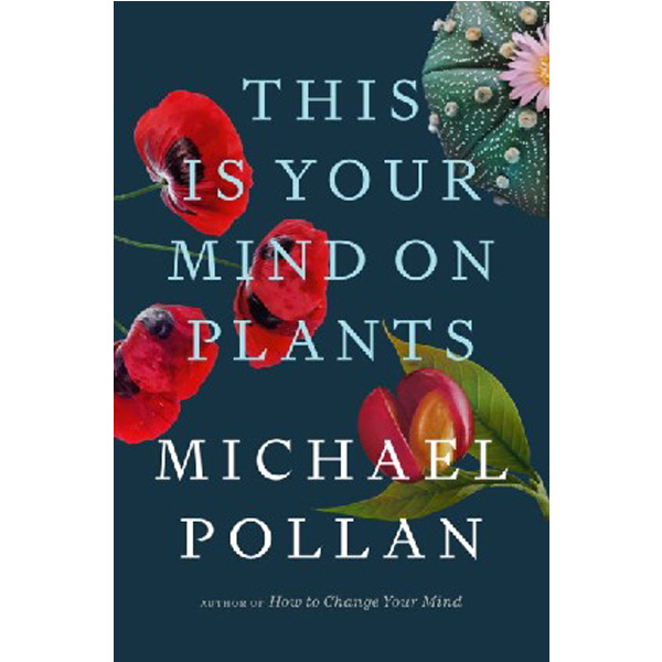 

This Is Your Mind On Plants HB / Pollan, Michael