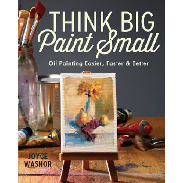 

Think Big Paint Small / Washor, Joyce