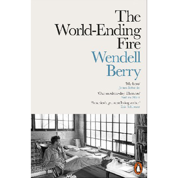 

The World-Ending Fire / Berry Wendell