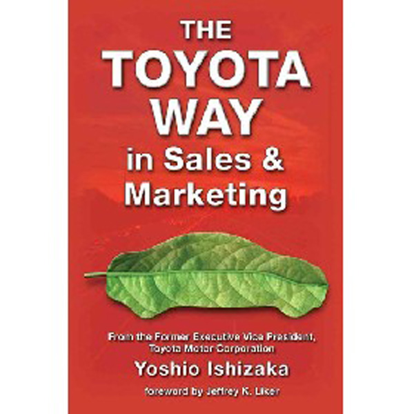 

The Toyota Way in Sales and Marketing / Ishizaka