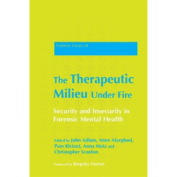 

The Therapeutic Milieu Under Fire