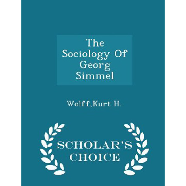 

The Sociology of Georg Simmel - Scholar's Choice Edition / Wolff Kurt H.