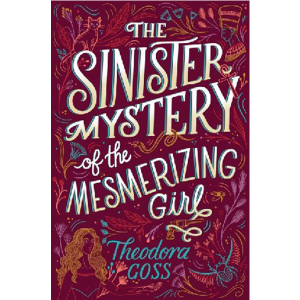 

The Sinister Mystery of the Mesmerizing Girl / Goss Theodora