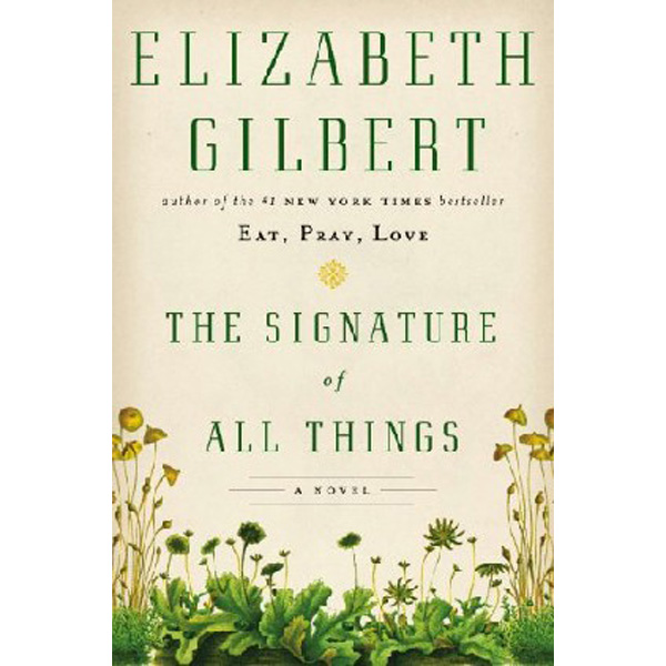

The Signature of All Things / Gilbert