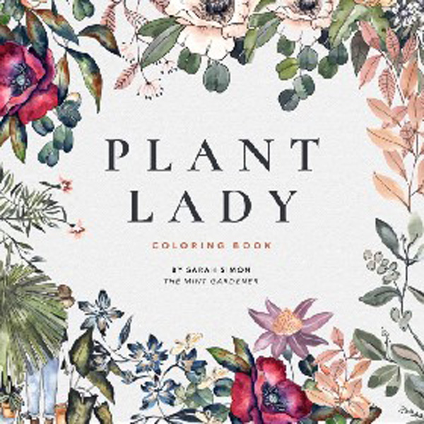 

The Plant Lady: A Floral Coloring Book with Succulents and Flowers / Simon Sarah