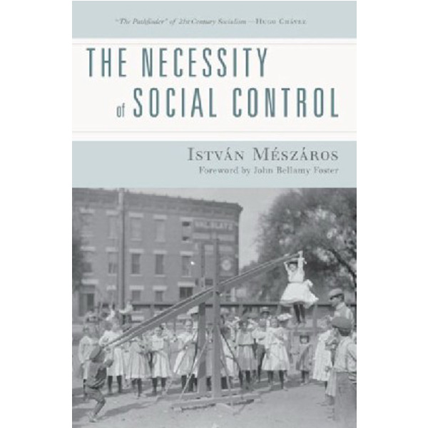 

The Necessity of Social Control / Meszaros Istvan