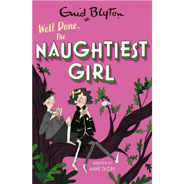 

The naughtiest girl: well done, the naughtiest girl / Digby, Anne