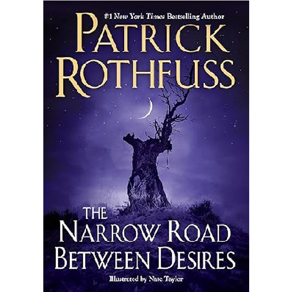 

The Narrow Road Between Desires / Rothfuss, Patrick