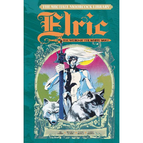

The Michael Moorcock Library Vol. 3: Elric: The Weird of the White Wolf / Thomas Roy