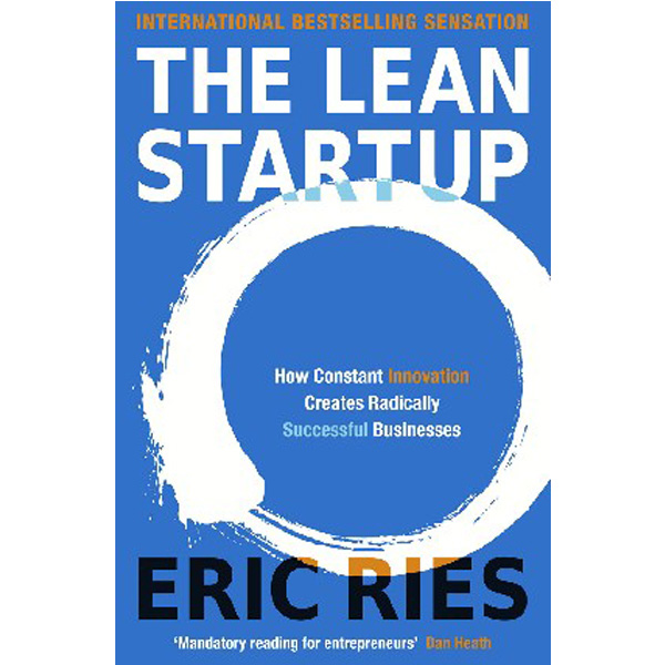 

The Lean Startup: How Constant Innovation Creates Radically Successful Businesses / E...