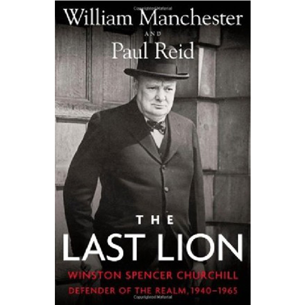 

The Last Lion Hb / William Manchester and Paul Reid