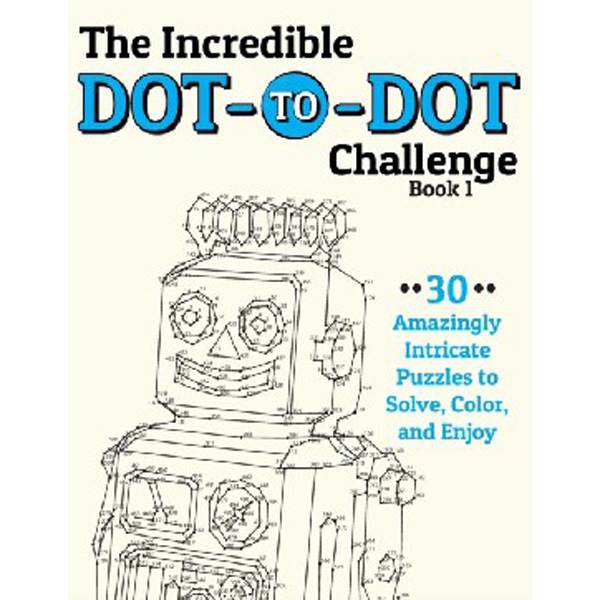 

The Incredible Dot-to-Dot Challenge (Book 1): 30 Amazingly Intricate Puzzles to Sol...