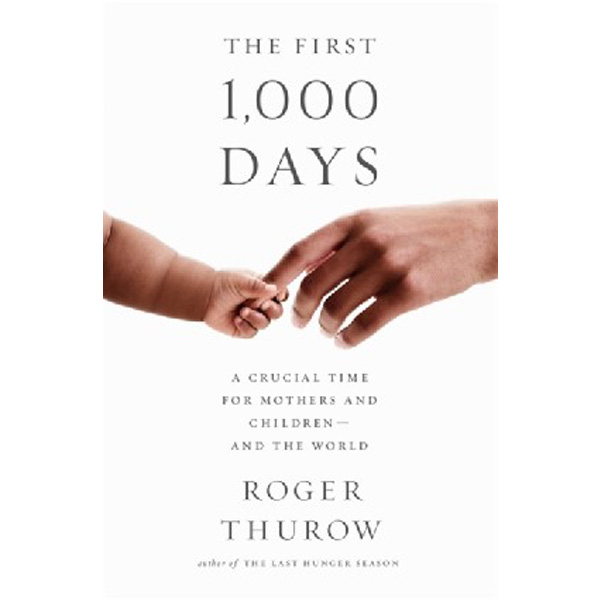 

The First 1,000 Days: A Crucial Time for Mothers and Children--And the World / Thu...