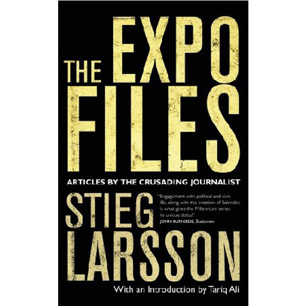 

The Expo Files: Articles by the Crusading Journalist / Larsson Stieg