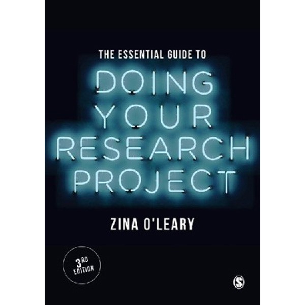 

The Essential Guide to Doing Your Research Project: Third Edition / O'Leary Z