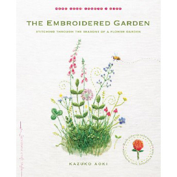 

The Embroidered Garden: Stitching Through the Seasons of a Flower Garden / Aoki Kazuko