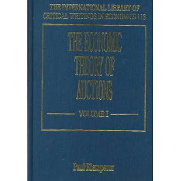 

The Economic Theory of Auctions, two vol. set / Edited by Paul Klemperer